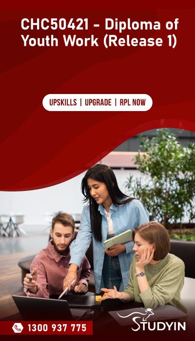 CHC50421 - Diploma of Youth Work (Release 1)