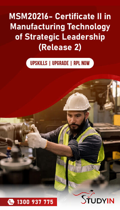 MSM20216- Certificate II in Manufacturing Technology of Strategic Leadership (Release 2)
