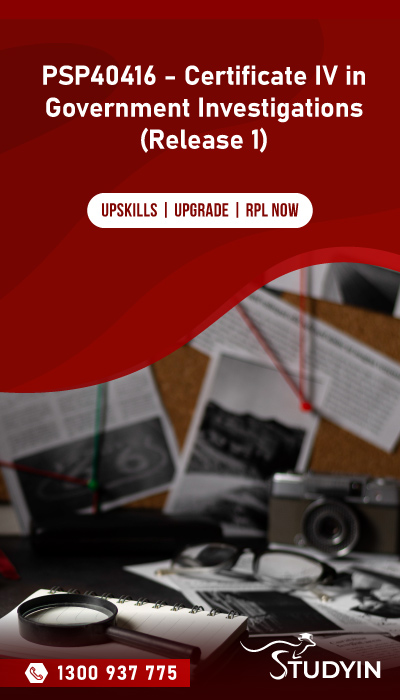PSP40416 - Certificate IV in Government Investigations (Release 1)
