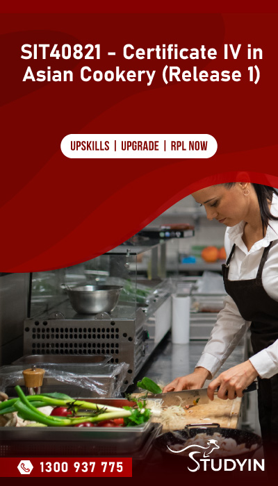 SIT40821 - Certificate IV in Asian Cookery (Release 1)
